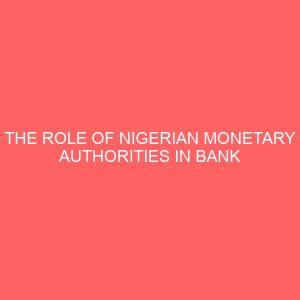 the role of nigerian monetary authorities in bank distress prevention 1990 2005 58414