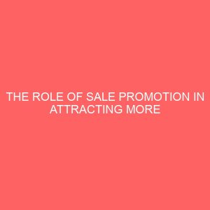the role of sale promotion in attracting more subscribers by gsm service providers a case study of mtn plc 43786