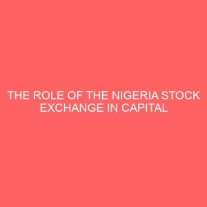 the role of the nigeria stock exchange in capital formation and economic development 59155