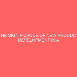 the significance of new product development in a competitive marketing environment 43779