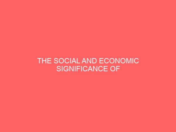 the social and economic significance of microfinance institutions in nigeria towards economic self reliance 60671