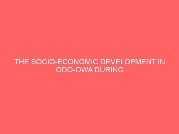 the socio economic development in odo owa during the colonial period 81125