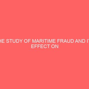 the study of maritime fraud and its effect on competitiveness of nigerian port 78648