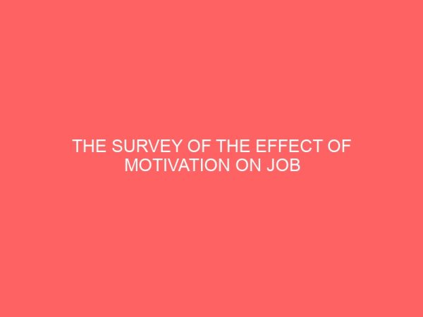 the survey of the effect of motivation on job performance of secretatries 65335