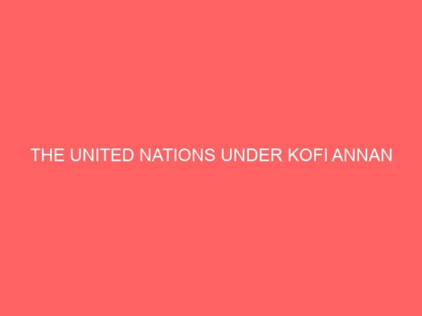 the united nations under kofi annan 81164