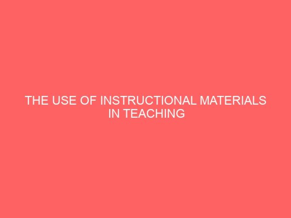 the use of instructional materials in teaching economics in some selected secondary schools in kano municipal local government area 49273
