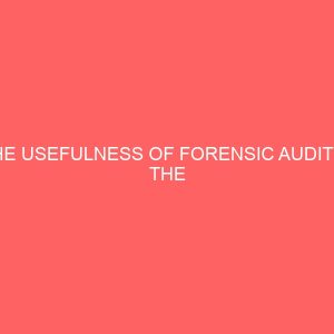 the usefulness of forensic audit in the prevention and detection of fraud 65573