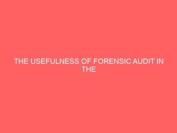 the usefulness of forensic audit in the prevention and detection of fraud 65573