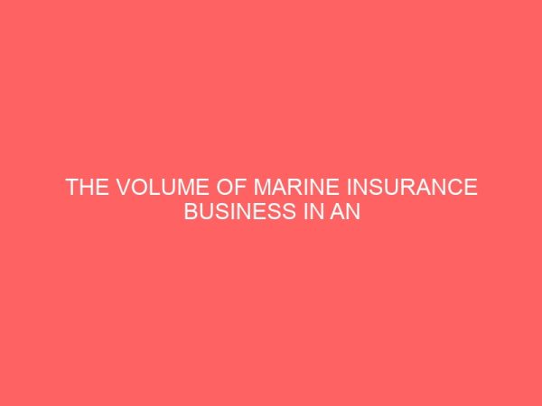 the volume of marine insurance business in an insurance firm and its impact on corporate turnover 2 80670