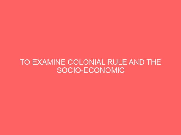 to examine colonial rule and the socio economic life of women in uromi 80996