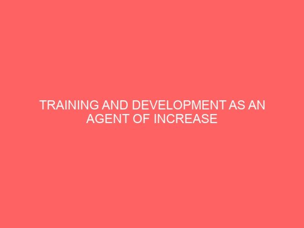 training and development as an agent of increase in productive capacity 62357