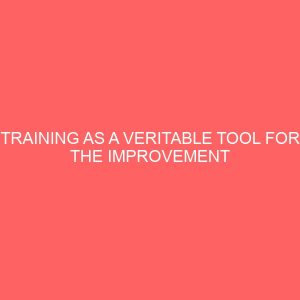 training as a veritable tool for the improvement of secretarial efficiency in an organization 62261