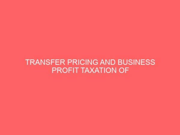 transfer pricing and business profit taxation of multinational companies in nigeria 58190