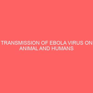 transmission of ebola virus on animal and humans 2 78864