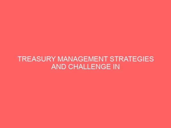 treasury management strategies and challenge in the banking industries 56013