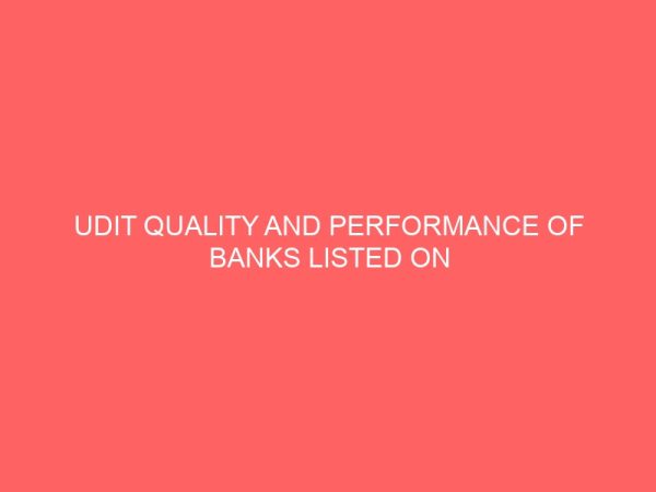 udit quality and performance of banks listed on the nigerian stock exchange 2005 2016 57841