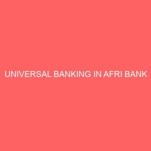 universal banking in afri bank 59179