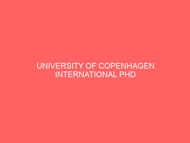 university of copenhagen international phd fellowship in won lab denmark 50268