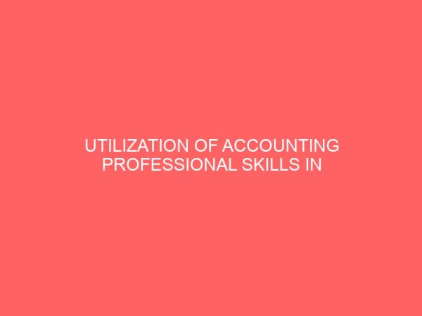utilization of accounting professional skills in small scale firms 58525