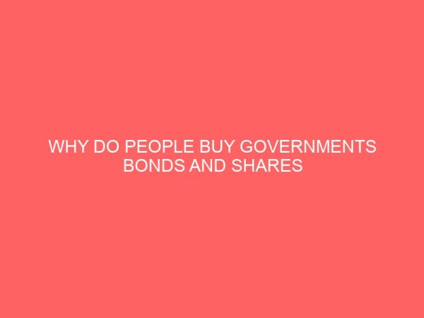 why do people buy governments bonds and shares 44044