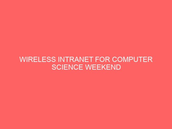 wireless intranet for computer science weekend programme nd federal polytechnic nekede owerri 75374