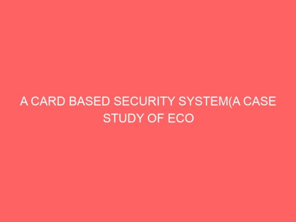 a card based security systema case study of eco bank 12913