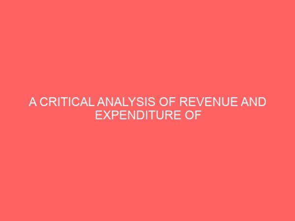 a critical analysis of revenue and expenditure of local government administration in nigeria case study of mbanabo north local government 36818