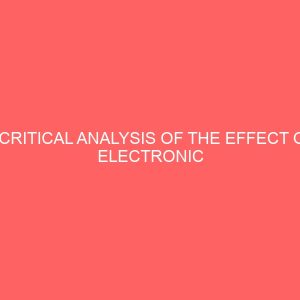 a critical analysis of the effect of electronic finance and electronic banking in nigeria 2005 2009 a study of uba plc 18739