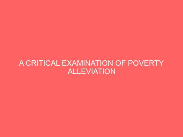 a critical examination of poverty alleviation programmes in nigeria a case study of bida local government area of niger state 39322