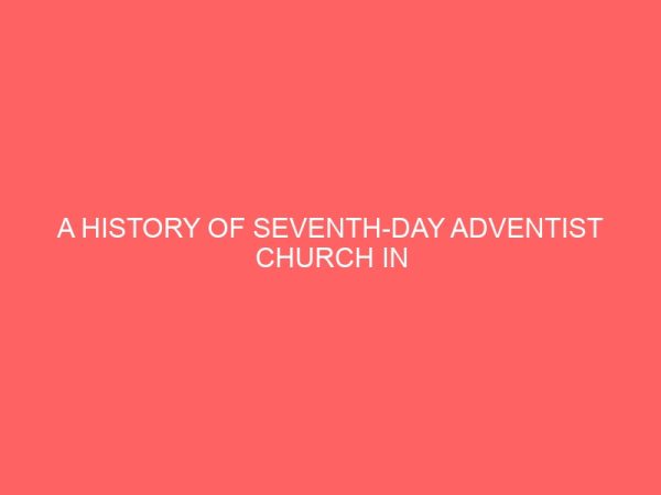 a history of seventh day adventist church in igboland 1923 2010 13568