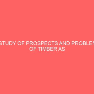 a study of prospects and problems of timber as external material in building production in hot climate region 13962