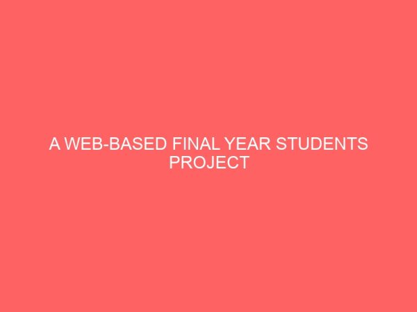 a web based final year students project management and duplicate checker system 14061