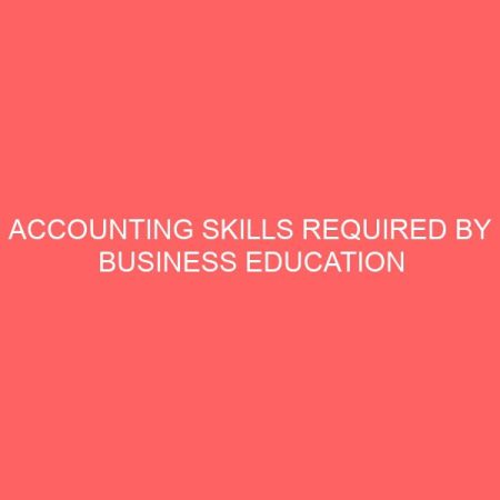 accounting skills required by business education graduates for sust tainable entrepreneurship in enugu state nigeria 13151