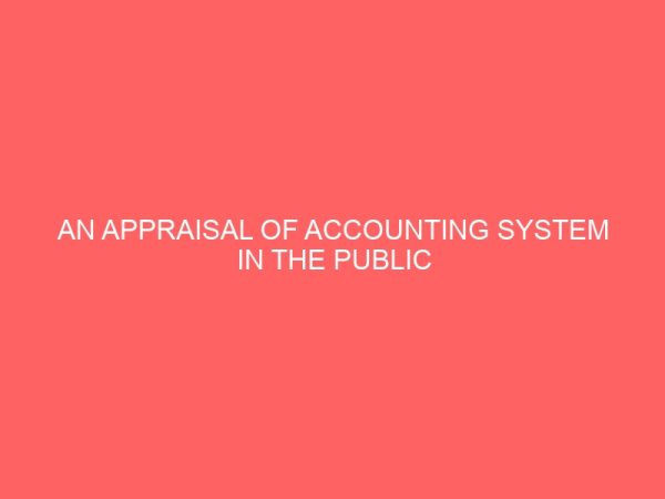 an appraisal of accounting system in the public sector a case study of board of internal revenue enugu state nigeria 18432