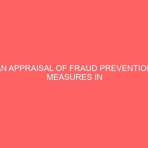 an appraisal of fraud prevention measures in nigerian banking sector case study of access bank plc owerri nigeria 18294