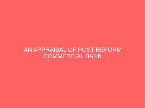 an appraisal of post reform commercial bank lending policies towards economic development of nigeria from 2005 2009 a case study intercontinental bank plc and united bank for africa 18740