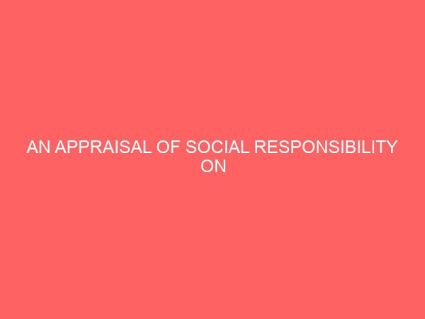 an appraisal of social responsibility on corporate organization in enugu 13237