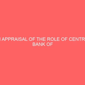 an appraisal of the role of central bank of nigeria in the regulation of deposit money banks in nigeria 18696