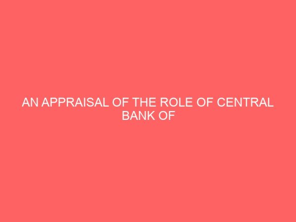 an appraisal of the role of central bank of nigeria in the regulation of deposit money banks in nigeria 18696