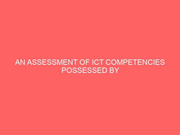 an assessment of ict competencies possessed by polytechnic office technology and management lecturers in the south eastern states of nigeria 32182