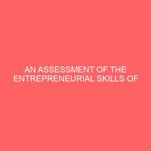 an assessment of the entrepreneurial skills of quantity surveying consultants in fct abuja nigeria 106656
