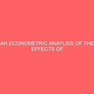 an econometric anaylsis of the effects of monetary policy on nigerian economy 29901