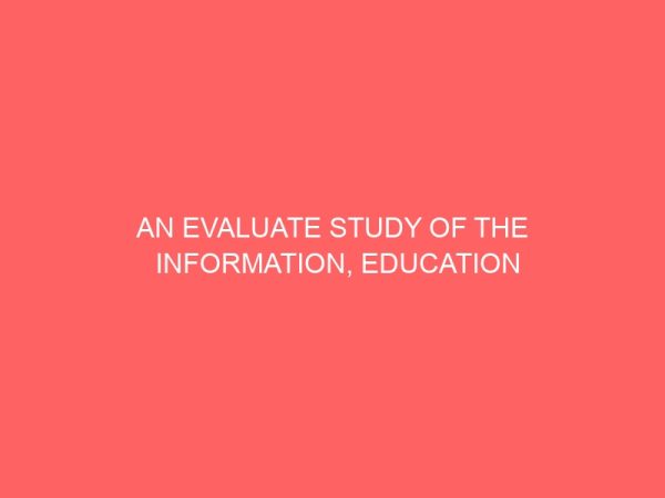 an evaluate study of the information education and communication iec strategies employed by selected nigerian politicians a study in political marketing 13497