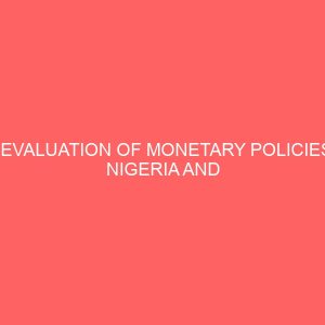an evaluation of monetary policies in nigeria and its impact on economic growth 30151
