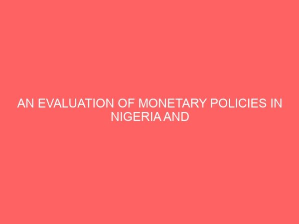an evaluation of monetary policies in nigeria and its impact on economic growth 30151
