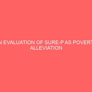 an evaluation of sure p as poverty alleviation programme in niger state 38403