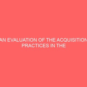 an evaluation of the acquisition practices in the academic library in nigeria 13466