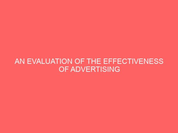 an evaluation of the effectiveness of advertising in changing consumer behaviour 32587