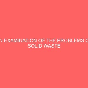 an examination of the problems of solid waste management in nigeria 2 13590