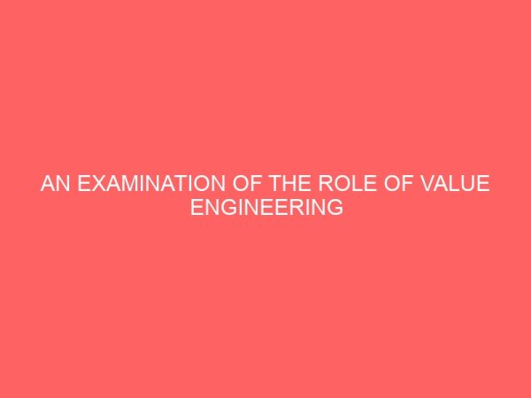 an examination of the role of value engineering analysis in the construction industry 37978